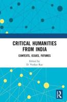 Critical Humanities from India: Contexts, Issues, Futures