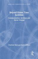 Beyond Prime Time Activism: Communication Activism and Social Change