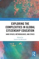 Exploring the Complexities in Global Citizenship Education: Hard Spaces, Methodologies, and Ethics