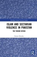 Islam and Sectarian Violence in Pakistan: The Terror Within