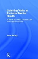 Listening Visits in Perinatal Mental Health: A Guide for Health Professionals and Support Workers