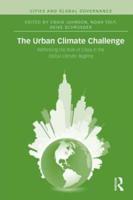 The Urban Climate Challenge: Rethinking the Role of Cities in the Global Climate Regime