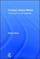 Criminal Justice Ethics: Cultivating the moral imagination