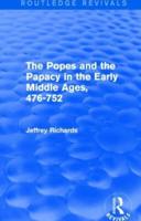 The Popes and the Papacy in the Early Middle Ages