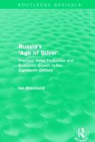 Russia's 'Age of Silver' (Routledge Revivals): Precious-Metal Production and Economic Growth in the Eighteenth Century