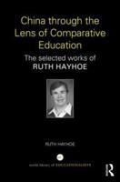 China through the Lens of Comparative Education: The selected works of Ruth Hayhoe