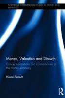Money, Valuation and Growth: Conceptualizations and contradictions of the money economy