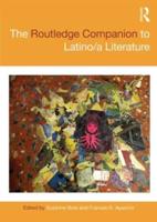 The Routledge Companion to Latino/a Literature
