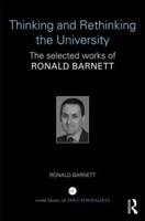 Thinking and Rethinking the University: The selected works of Ronald Barnett