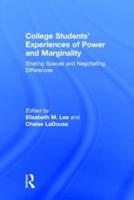 College Students' Experiences of Power and Marginality: Sharing Spaces and Negotiating Differences