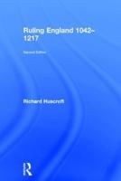 Ruling England 1042-1217