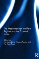 The Mediterranean Welfare Regime and the Economic Crisis