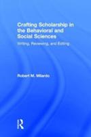 Crafting Scholarship in the Behavioral and Social Sciences: Writing, Reviewing, and Editing