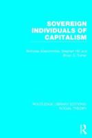Sovereign Individuals of Capitalism (RLE Social Theory)