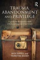 Trauma, Abandonment, and Privilege