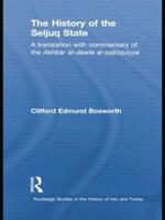 The History of the Seljuq State: A Translation with Commentary of the Akhbar al-dawla al-saljuqiyya