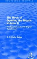 The Book of the Opening of the Mouth. Vol. II