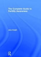 The Complete Guide to Fertility Awareness