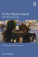 On the Blissful Islands With Nietzsche and Jung