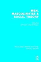 Men, Masculinities and Social Theory (RLE Social Theory)