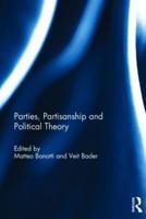 Parties, Partisanship and Political Theory