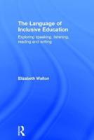The Language of Inclusive Education: Exploring speaking, listening, reading and writing