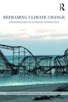 Reframing Climate Change: Constructing ecological geopolitics