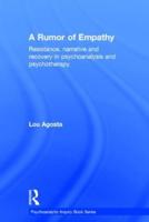 A Rumor of Empathy: Resistance, narrative and recovery in psychoanalysis and psychotherapy