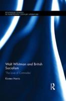 Walt Whitman and British Socialism: 'The Love of Comrades'