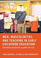Men, Masculinities and Teaching in Early Childhood Education : International perspectives on gender and care