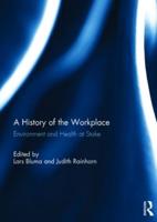 A History of the Workplace: Environment and Health at Stake