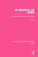 In Search of Jung (RLE: Jung): Historical and Philosophical Enquiries