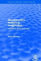 Wordsworth's Historical Imagination (Routledge Revivals): The Poetry of Displacement