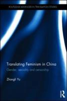 Translating Feminism in China: Gender, Sexuality and Censorship