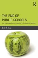 The End of Public Schools: The Corporate Reform Agenda to Privatize Education