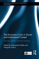 The Economic Crisis in Social and Institutional Context: Theories, Policies and Exit Strategies
