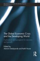 The Global Economic Crisis and the Developing World: Implications and Prospects for Recovery and Growth