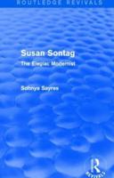 Susan Sontag (Routledge Revivals): The Elegiac Modernist