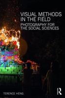 Visual Methods in the Field: Photography for the Social Sciences