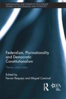 Federalism, Plurinationality and Democratic Constitutionalism: Theory and Cases