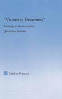 Visionary Dreariness: Readings in Romanticism's Quotidian Sublime