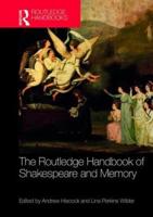 The Routledge Handbook of Shakespeare and Memory
