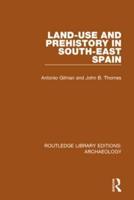 Land-Use and Prehistory in South-East Spain