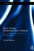 Ethnic Chinese Entrepreneurship in Malaysia: On Contextualisation in International Business Studies