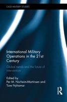 International Military Operations in the 21st Century: Global Trends and the Future of Intervention