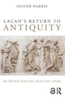 Lacan's Return to Antiquity: Between nature and the gods