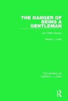 The Danger of Being a Gentleman and Other Essays