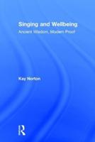 Singing and Wellbeing: Ancient Wisdom, Modern Proof