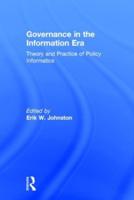 Governance in the Information Era: Theory and Practice of Policy Informatics