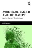 Emotions and English Language Teaching: Exploring Teachers' Emotion Labor